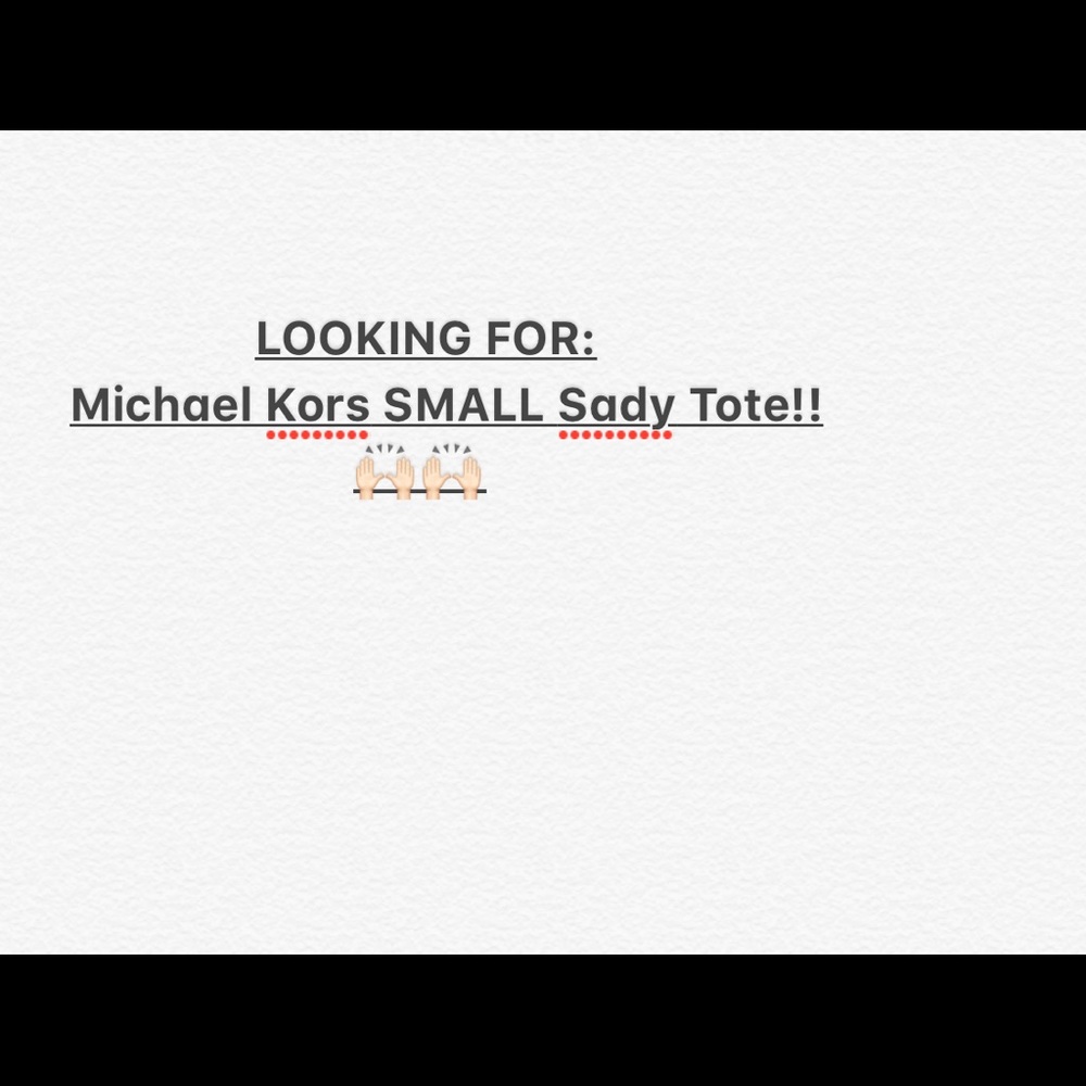 Please help! LOOKING FOR SMALL MK SADY TOTE.